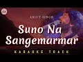 SUNO NA SANGEMARMAR KARAOKE TRACK Arijit Singh Youngistaan