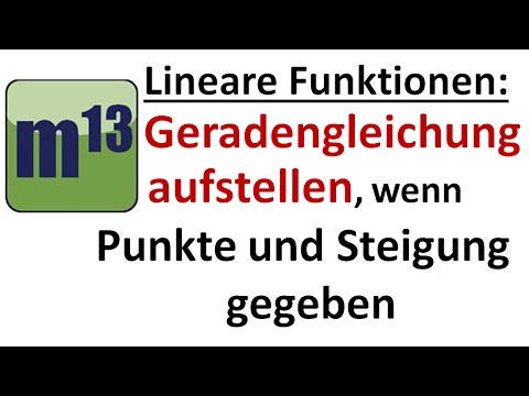 Geradengleichung bestimmen: Punkt und Steigung gegeben