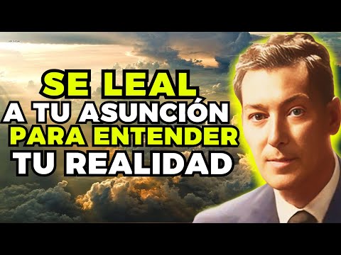 BE LOYAL TO YOUR ASSUMPTION TO UNDERSTAND YOUR REALITY “YOU MUST DO THIS” | NEVILLE GODDARD