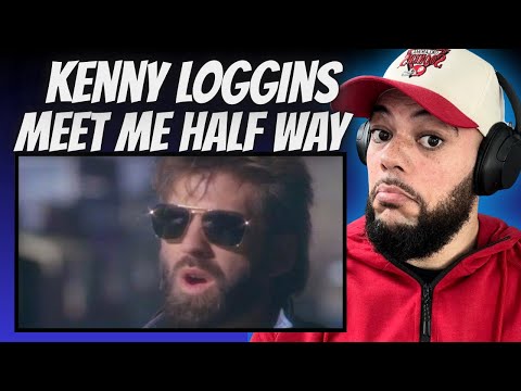 FIRST TIME HEARING Kenny Loggins -  Meet Me Half Way  REACTION
