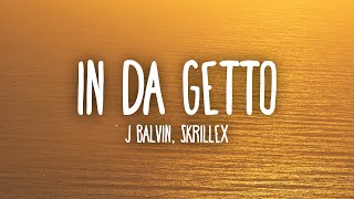 J Balvin Skrillex - In Da Getto (Letra/Lyrics)