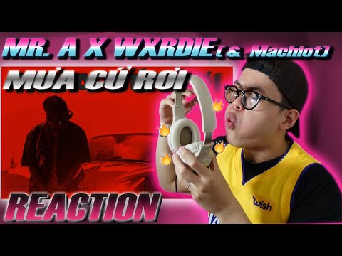 MR.A X Wxrdie & Machiot - MƯA CỨ RƠI | Hoài Niệm Và Cháyyyyyyyyy !!! | (CHOKIE Reaction !!!)