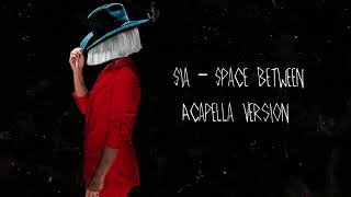 Sia - Space Between (Acapella)