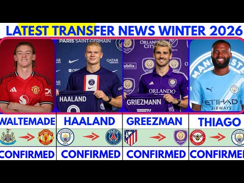 🚨LATEST CONFIRMED TRANSFER NEWS AND RUMOURS TRANSFER NEWS 2026|Haaland to PSG✔️ Greezman to Orlando🚨