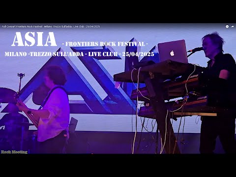 ASIA - Full Concert Frontiers Rock Festival - Milano -Trezzo Sull'adda - Live Club - 25/04/2025