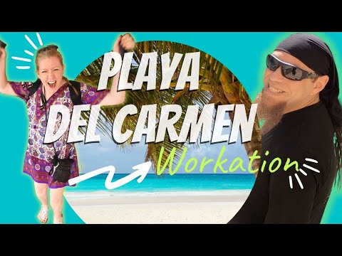 LIVING IN PLAYA DEL CARMEN MEXICO |  Digital Nomad Places to Live 2022