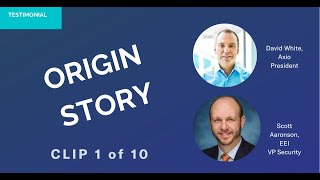 Axio Customer Testimonials |Dave White and Scott Aaronson of EEI,  1 of 10