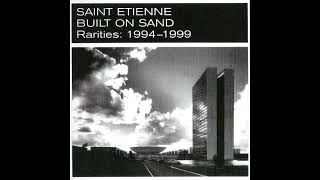Saint Etienne - Nazi Jaloux