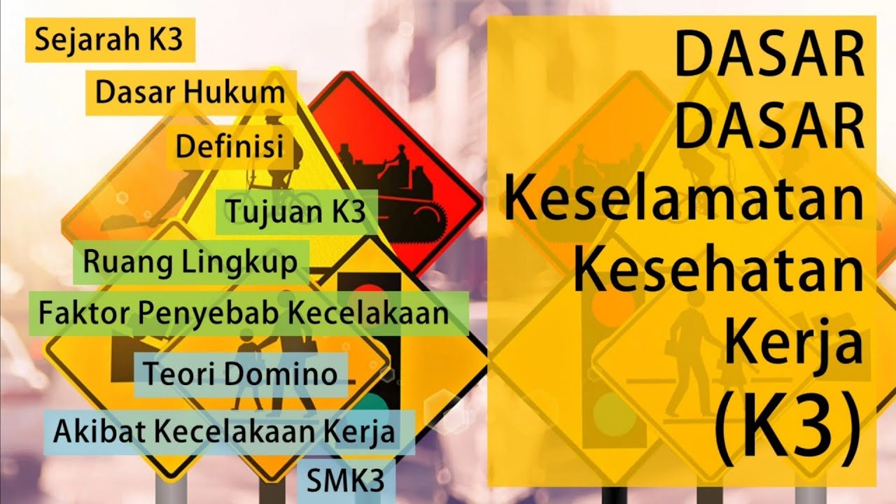 Dasar Dasar K3  ( Occupational Safety ) - Ini Yang Paling Dasar