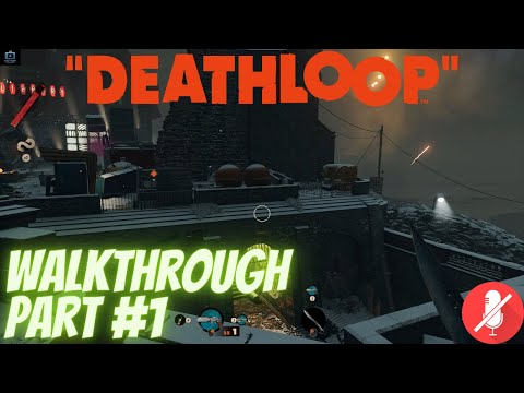 Let's Play DEATHLOOP - Full Game Walkthrough :: Part 1 [ PC Ultra | No Commentary ]