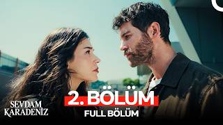 Sevdam Karadeniz 2. Bölüm