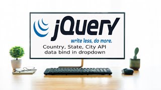 Country, State,  City API data bind in dropdown | dependent dropdown list | using jQuery, AJAX