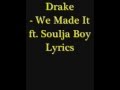 Drake We Made It ft Soulja Boy with Lyrics 