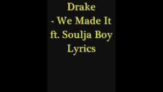 Drake We Made It ft Soulja Boy with Lyrics