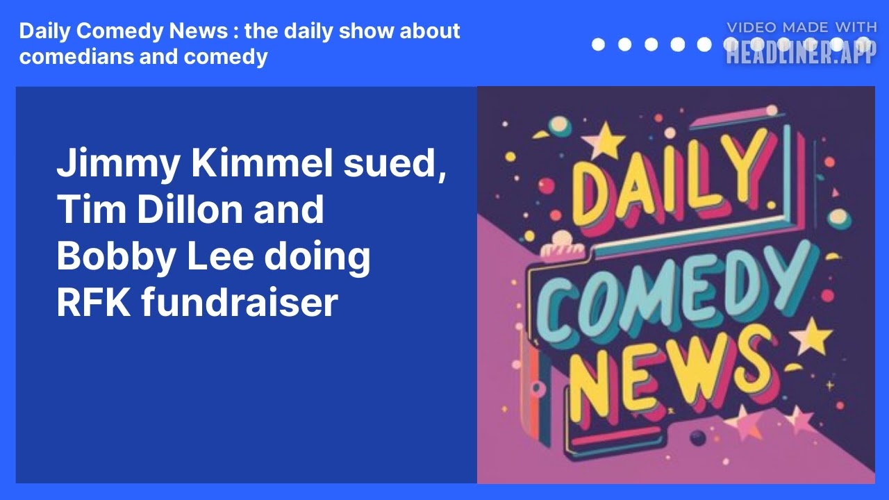 Jimmy Kimmel sued, Tim Dillon and Bobby Lee doing RFK fundraiser