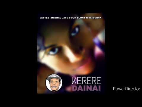 KERERE DAINAI - Jay Tee (Tasik Yard) • Inishal Jay • S-Coh Blonz ft. Slim Gidix [2020 PNG Musik]