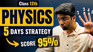 Complete Physics In 5 Days 🔥 | Class 12th Physics Strategy to Score 95% | Shobhit Nirwan