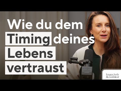 Warum alles in deinem Leben zum richtigen Zeitpunkt kommt