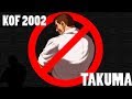 KOF 2002 Takuma Esta Prohibido