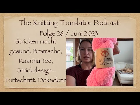 The Knitting Translator #28-1 - Stricken macht gesund, Bramsche, Kaarin Tee, Strickdesign & Dekadenz