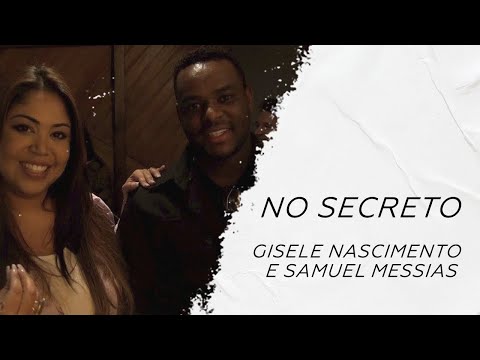 Gisele Nascimento  e Samuel Messias - No secreto LETRA - Gospel Hits