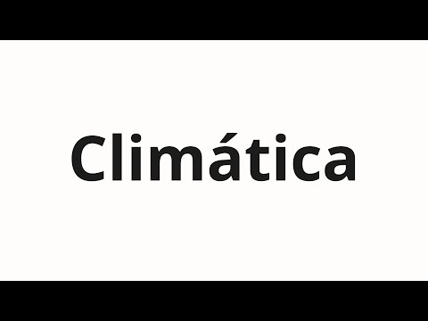 Wie man Climática ausspricht