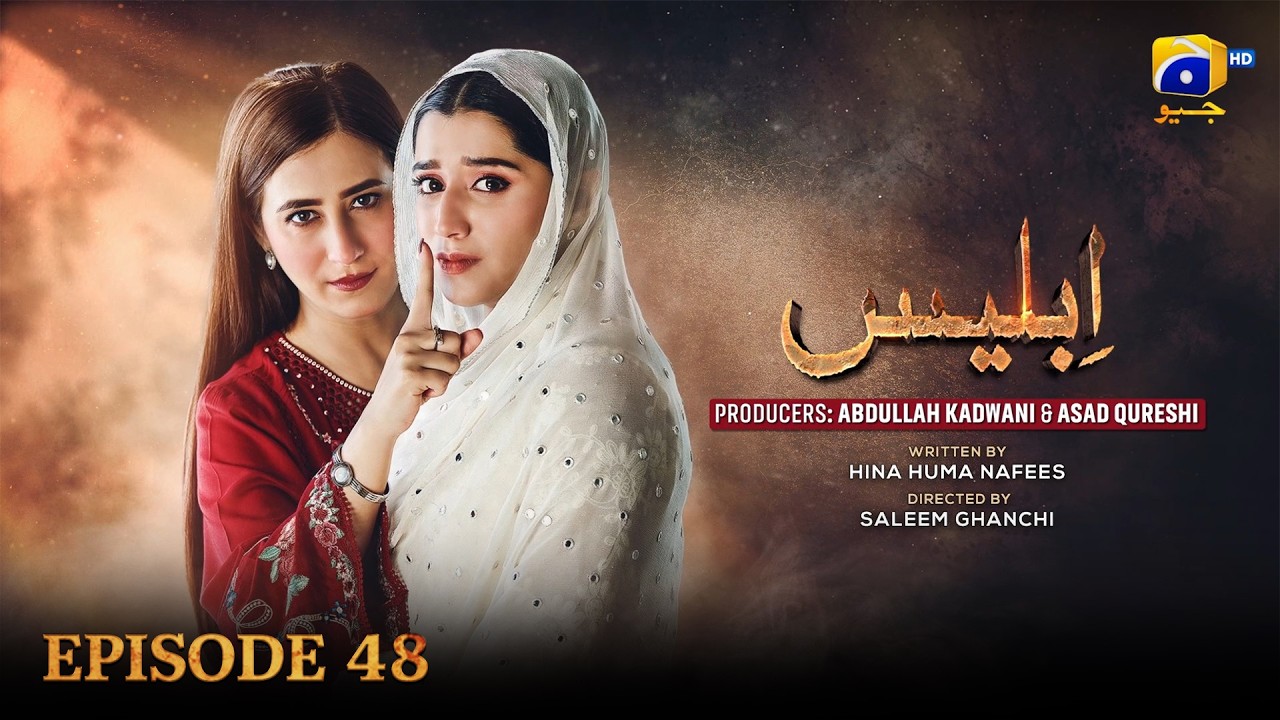 Iblees Episode 48 [Eng Sub] - Hibba Aziz - Farhan Ahmed Malhi - Fajjer Khan - 27th February 2026