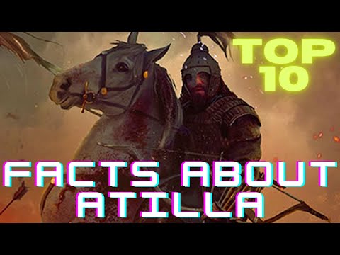 Top 10 facts about Atilla!!!