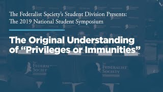 Click to play: Panel 1: The Original Understanding of “Privileges or Immunities”