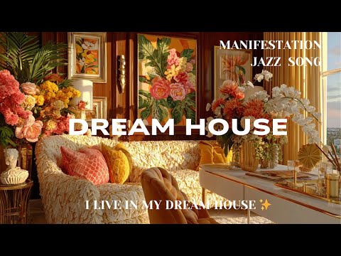 I Live in My Dream House 💎 Powerful Jazz Affirmations | Abundance Mindset