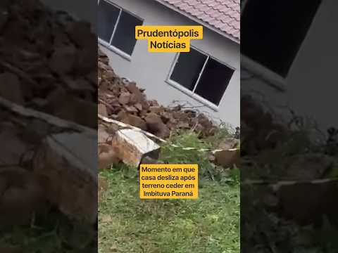 Momento em que casa desliza após terreno ceder em Imbituva Paraná