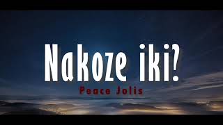 Peace Jolis - Nakoze iki (lyrics and English translations)