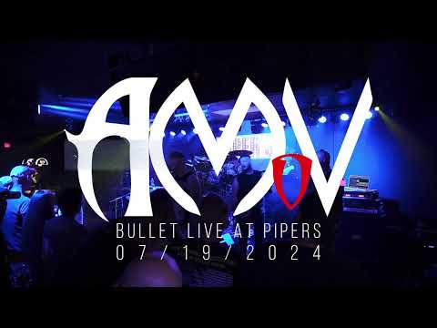 Bullet - AMoV Live and Pipers 07/19/2024