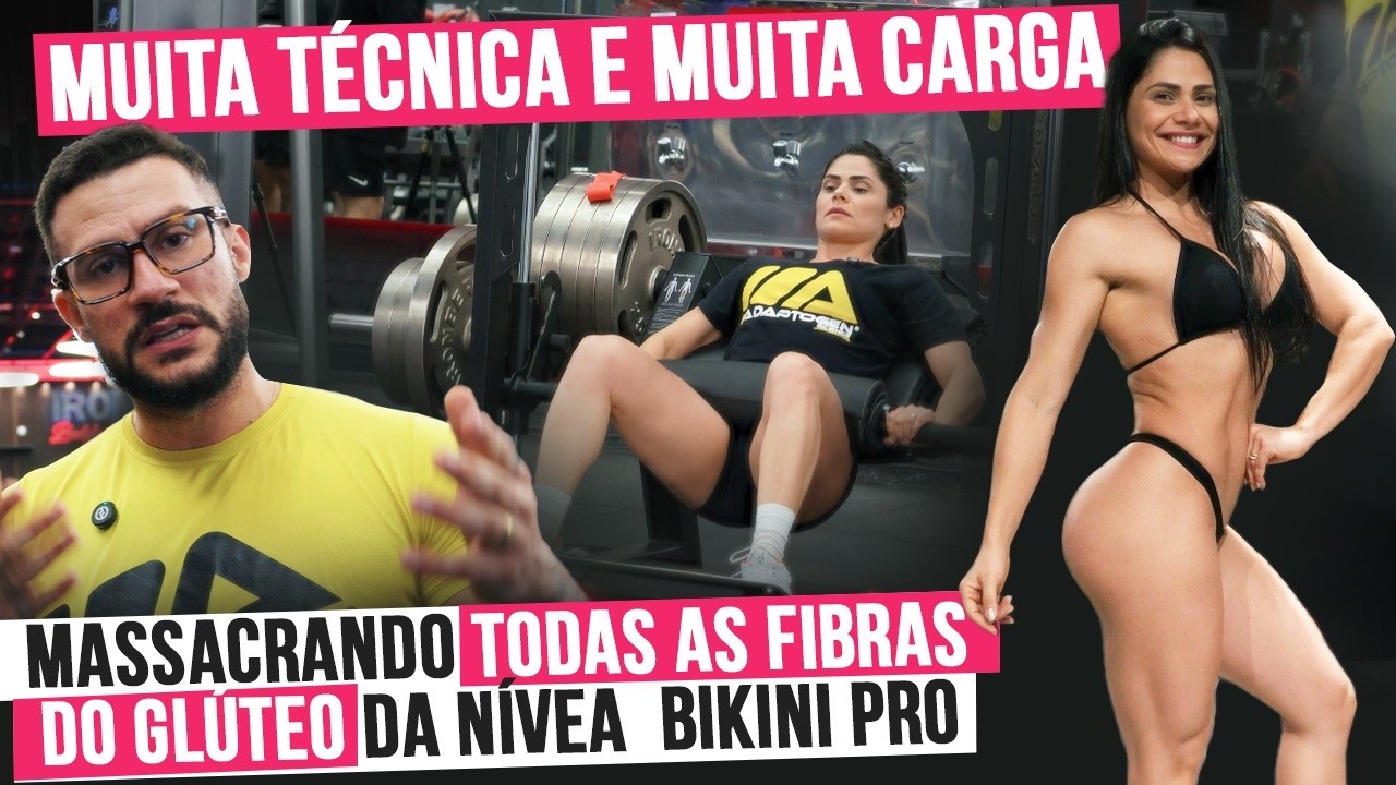 TREINO DE GLÚTEOS COM MUITA TÉCNICA E MUITA CARGA | NIVEA BIKINI PRO