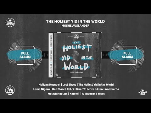 The Holiest Yid in World | Moshe Auslander | FULL ALBUM