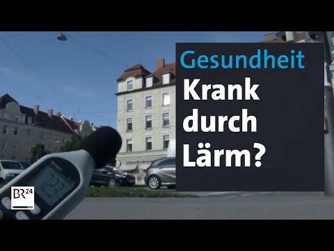 When noise makes you sick | Evening News | BR24