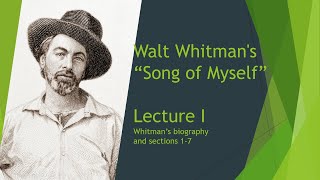 Lecture I on Walt Whitman's "Song of Myself"