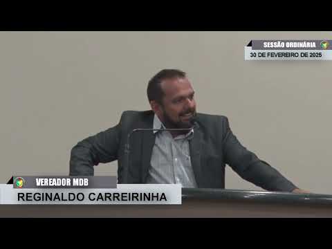 CMBTE - USO DE TRIBUNA PELO VEREADOR REGINALDO CARREIRINHA- MDB NA SESSÃO ORDINÁRIA DE 10/02/2025