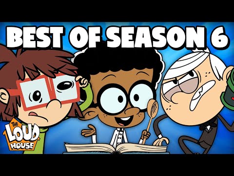BEST Loud House Season 6 Moments! Part 1 | 1 Hour Compilation | The Loud House
