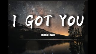Leona Lewis - I Got You (lyrics)