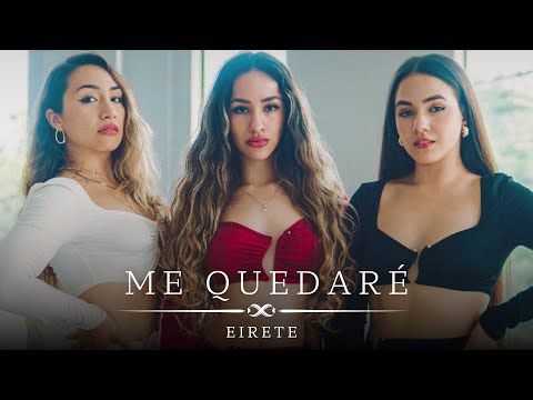 Me quedaré - Eirete (Official Music Video)