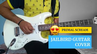 Primal Scream - Jailbird Guitar Cover (With Free Tabs) 🔥