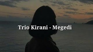 Download lagu Trio Kirani - Megedi |Lirik Lagu Bali| mp3