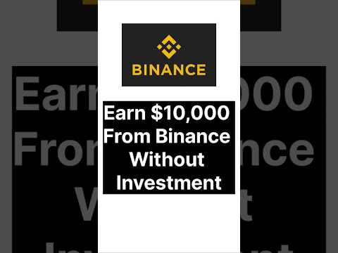 How to earn $10000 from binance without investment #binance #earnmoneyonline #crypto