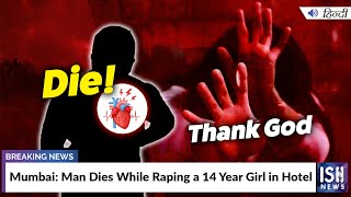 Mumbai: Man Dies While Raping a 14 Year Girl in Hotel