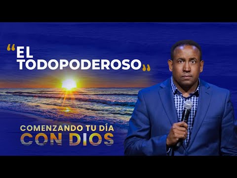 Comenzando tu día con Dios |El Todopoderoso| Pastor Juan Carlos Harrigan