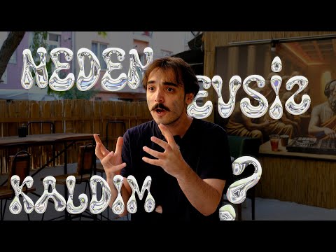 Neden evsiz kaldım ?