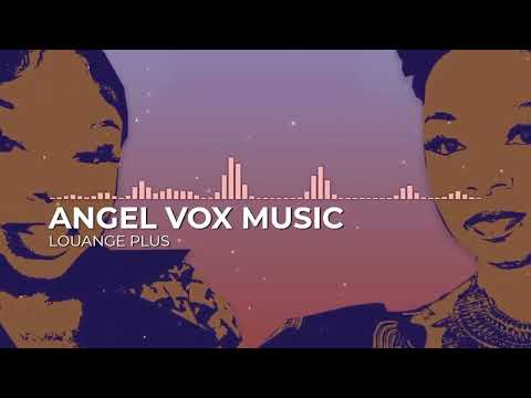 Angelvox Music Official - Louange Plus