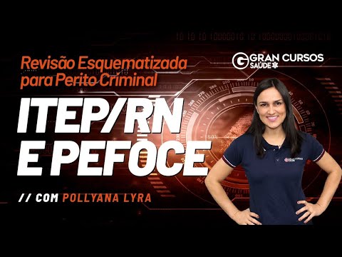 Revisão Esquematizada para Perito Criminal - ITEP RN e PEFOCE: Prof. Pollyana Lyra