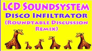 LCD Soundsystem   Disco Infiltrator Roundtable Discussion Remix